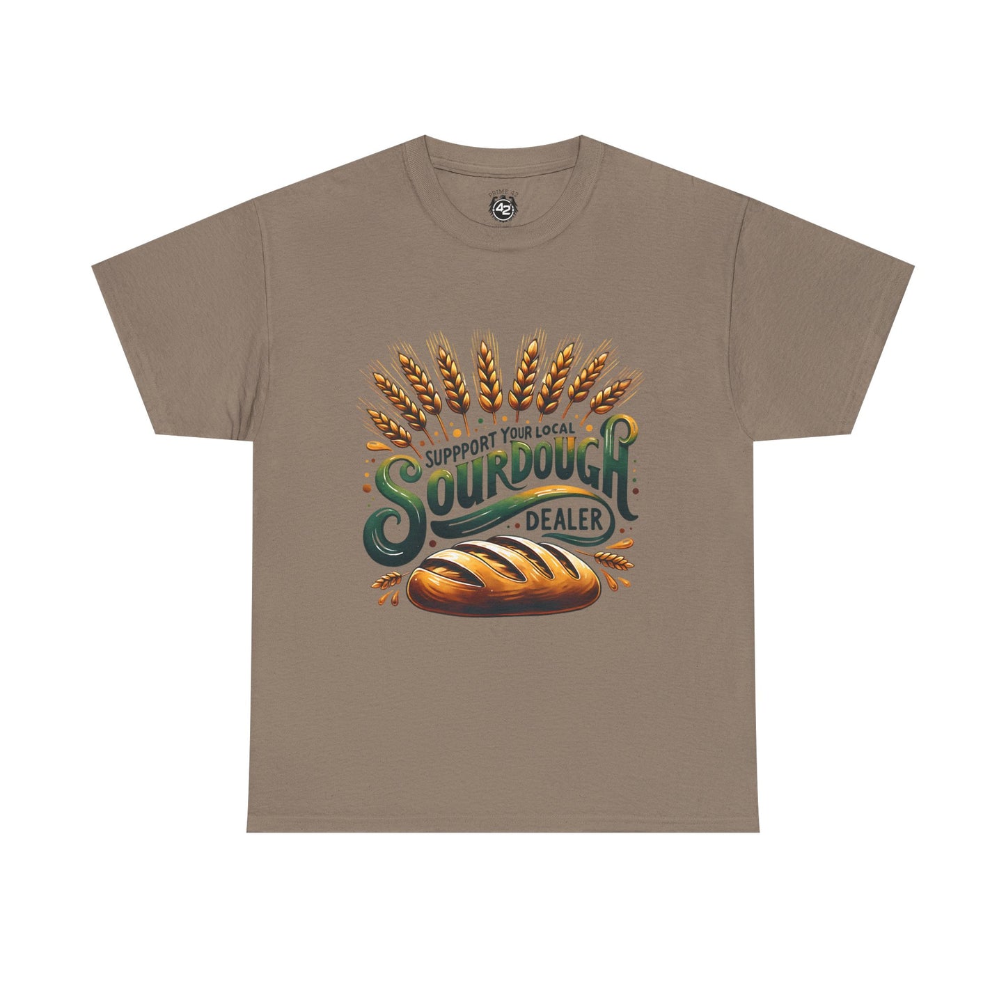 Support Your Local Sourdough Dealer T-Shirt