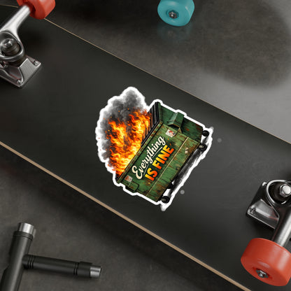 Dumpster Fire Sticker - "Everything Is Fine" Kiss-Cut Vinyl Decal