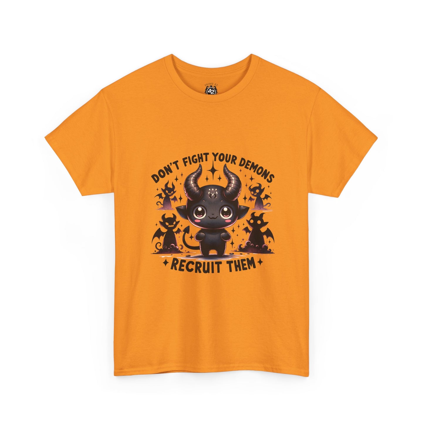 Don’t Fight Your Demons — Recruit Them T-Shirt