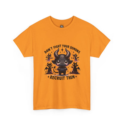 Don’t Fight Your Demons — Recruit Them T-Shirt