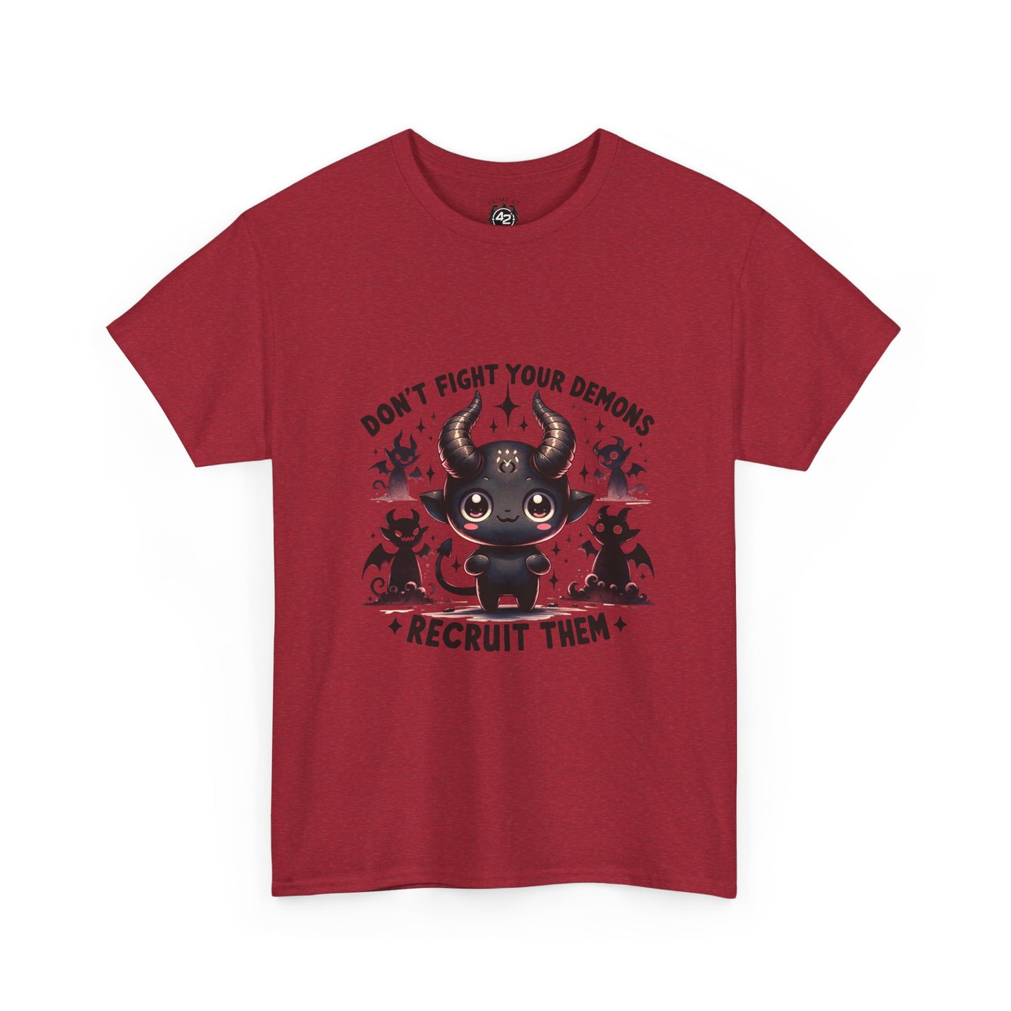 Don’t Fight Your Demons — Recruit Them T-Shirt