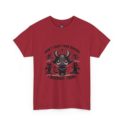 Don’t Fight Your Demons — Recruit Them T-Shirt