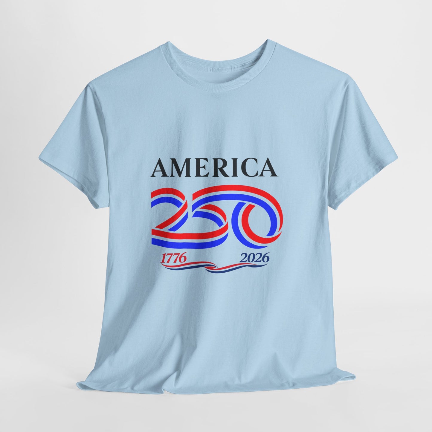 America 250 Anniversary Tee over ‘1776–2026' Patriotic Chest Print - 250th Limited Series