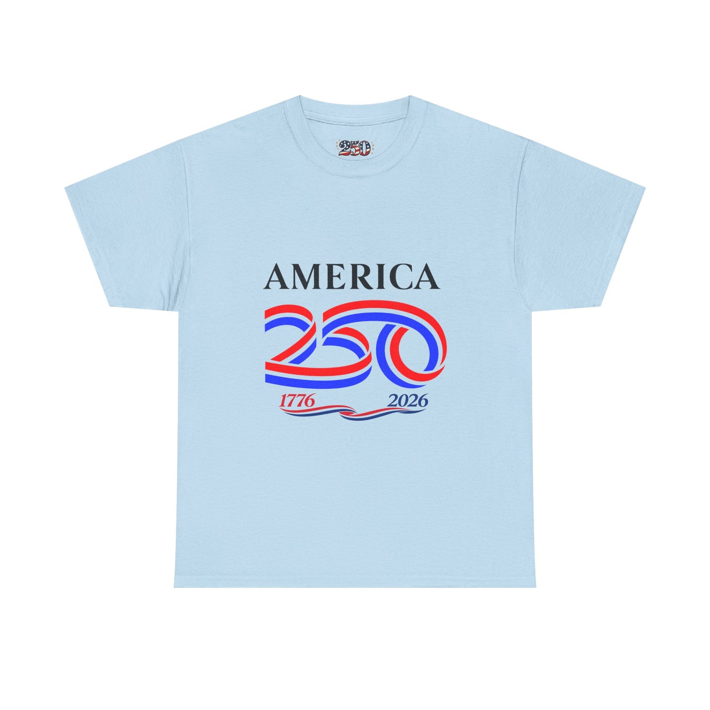 America 250 Anniversary Tee over ‘1776–2026' Patriotic Chest Print - 250th Limited Series