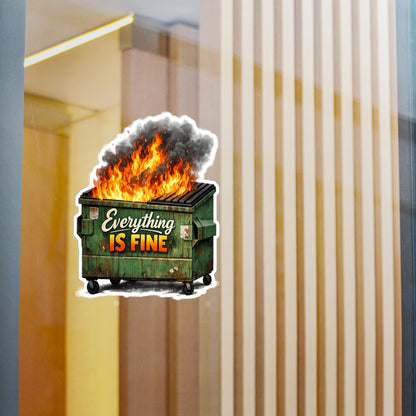 Dumpster Fire Sticker - "Everything Is Fine" Kiss-Cut Vinyl Decal