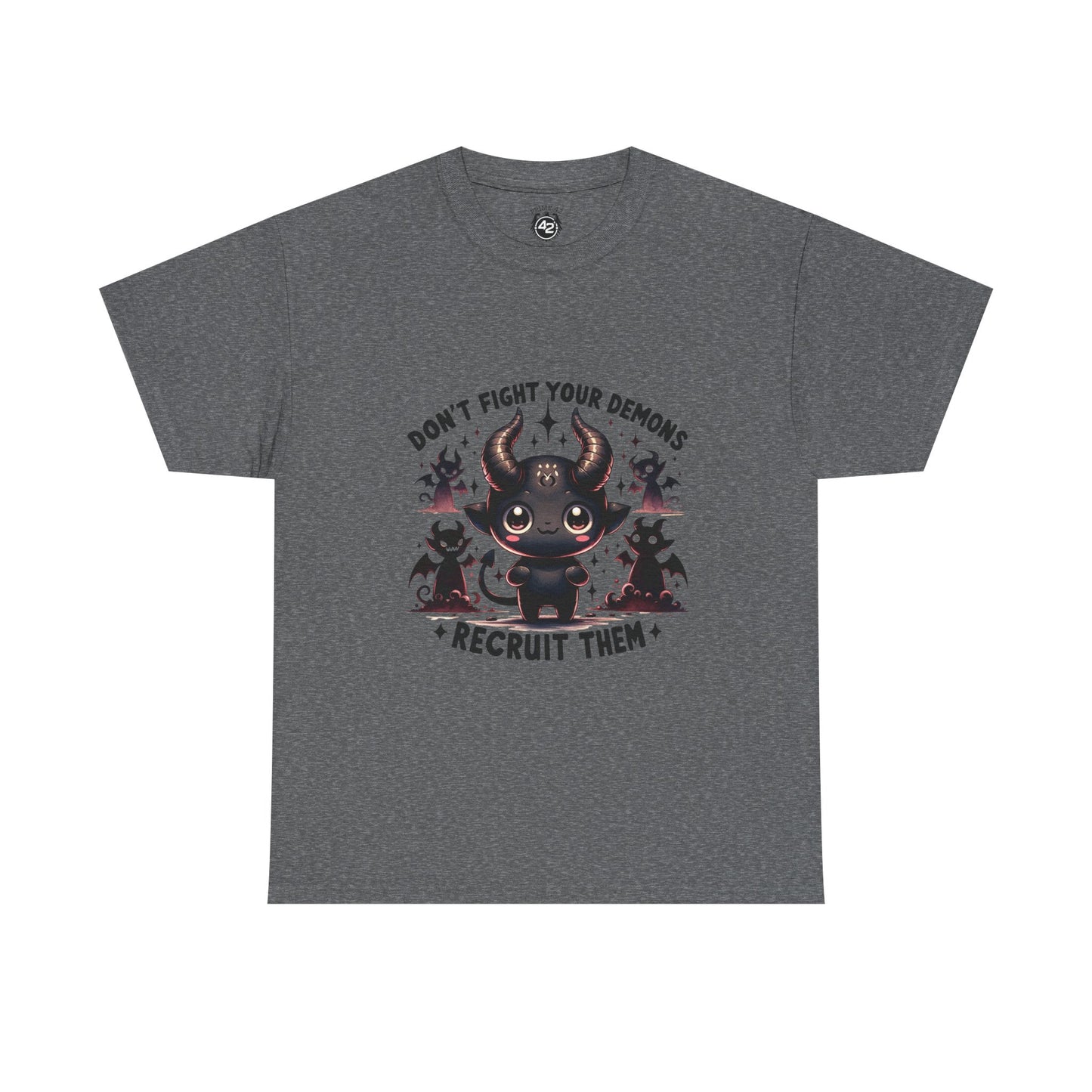 Don’t Fight Your Demons — Recruit Them T-Shirt