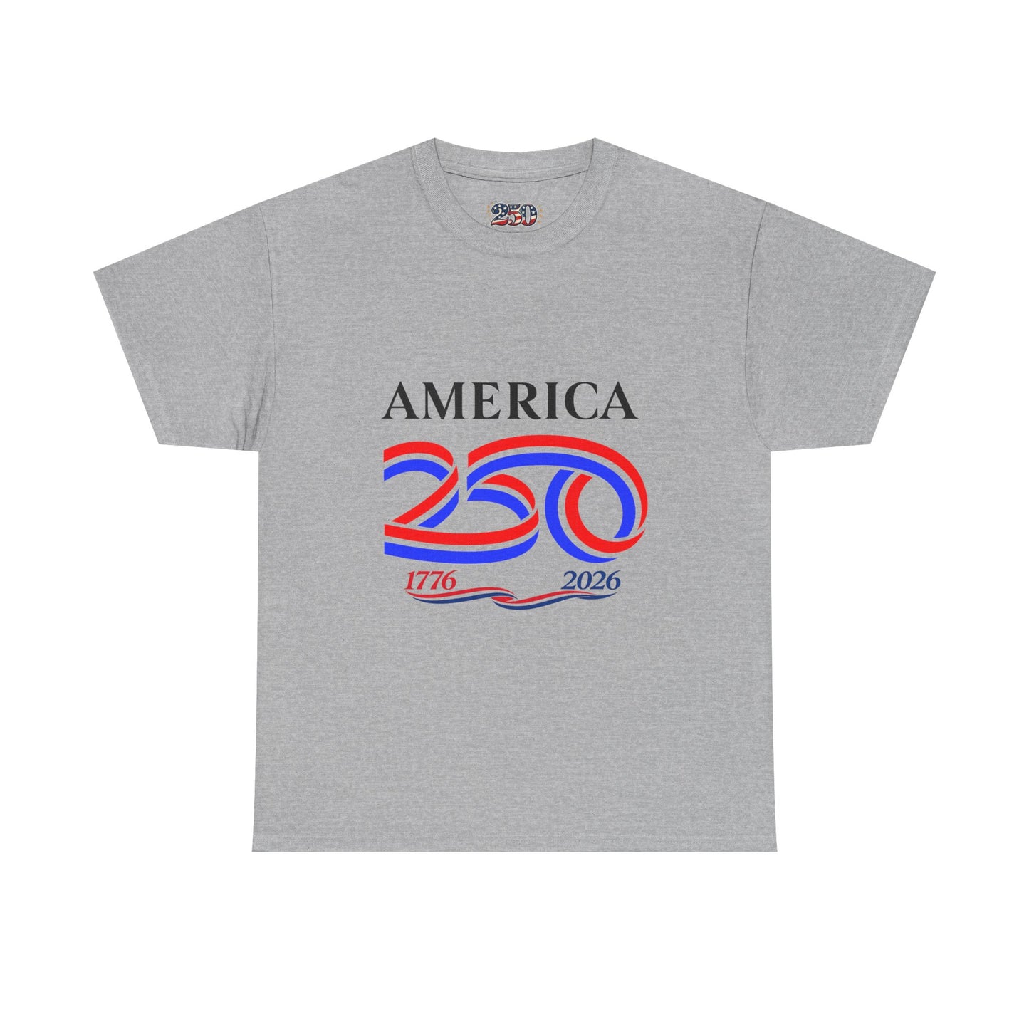 America 250 Anniversary Tee over ‘1776–2026' Patriotic Chest Print - 250th Limited Series