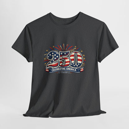 America 250 Patriotic T-Shirt — 250 Red White & Blue Celebration Tee