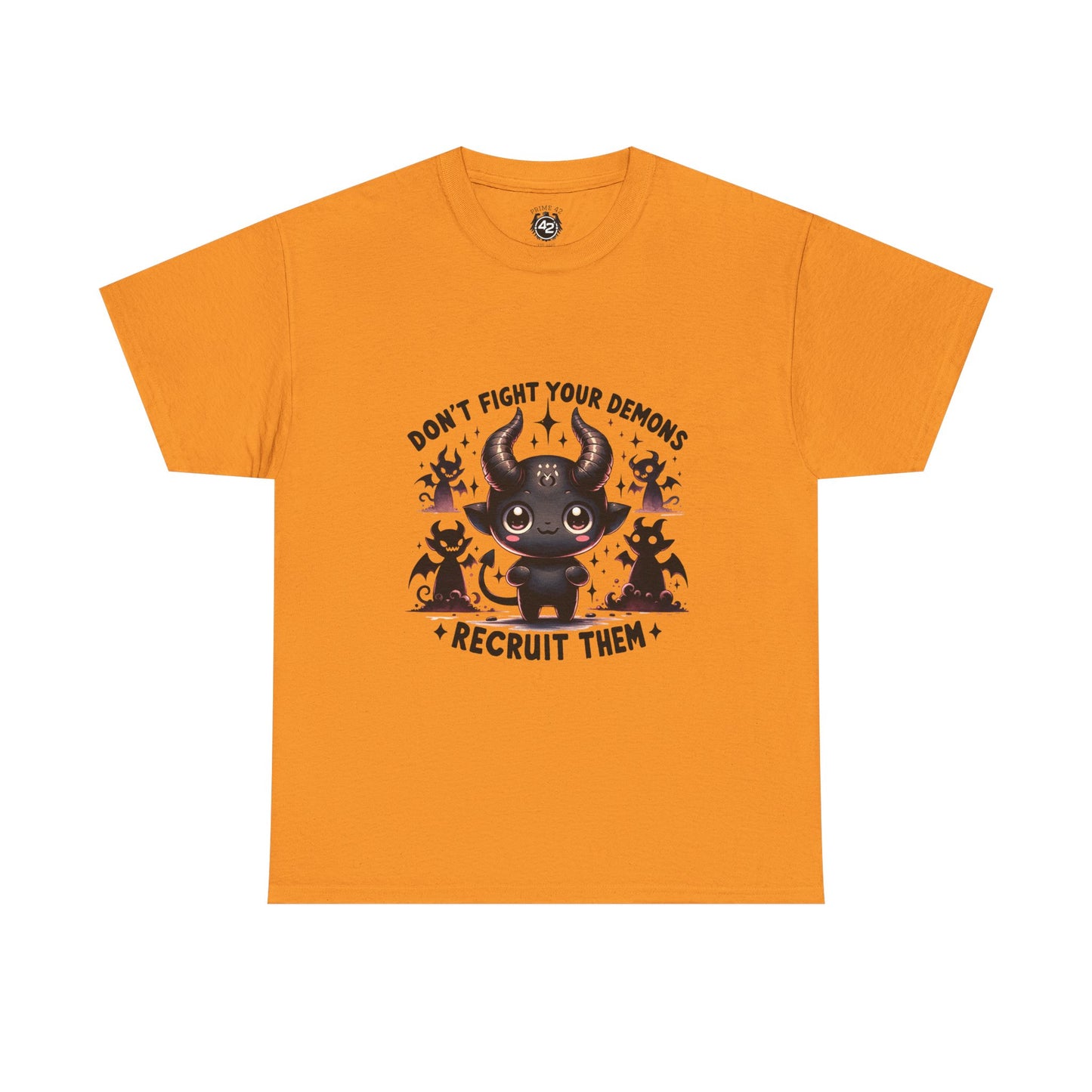 Don’t Fight Your Demons — Recruit Them T-Shirt