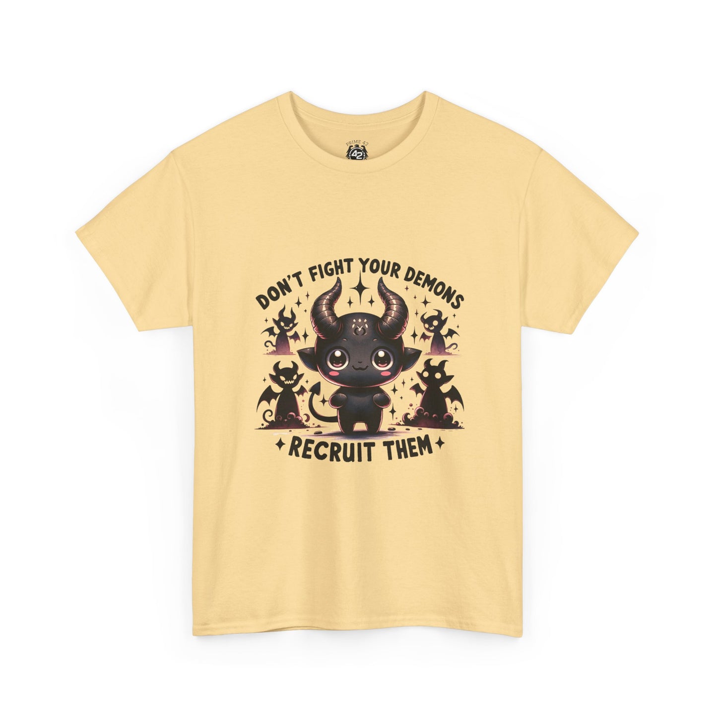 Don’t Fight Your Demons — Recruit Them T-Shirt