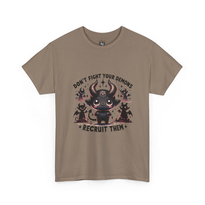 Don’t Fight Your Demons — Recruit Them T-Shirt