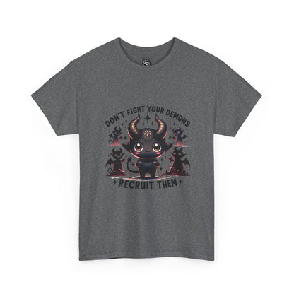 Don’t Fight Your Demons — Recruit Them T-Shirt