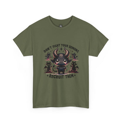 Don’t Fight Your Demons — Recruit Them T-Shirt