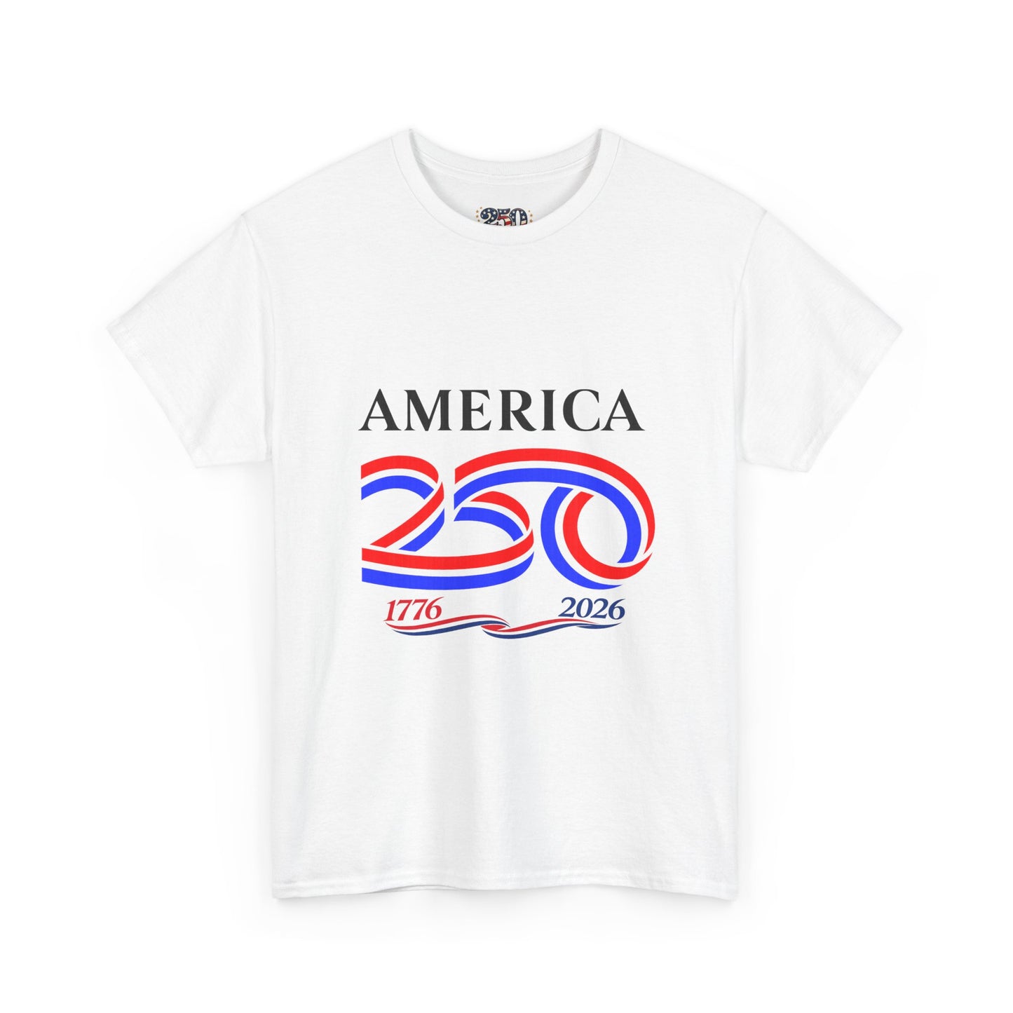 America 250 Anniversary Tee over ‘1776–2026' Patriotic Chest Print - 250th Limited Series