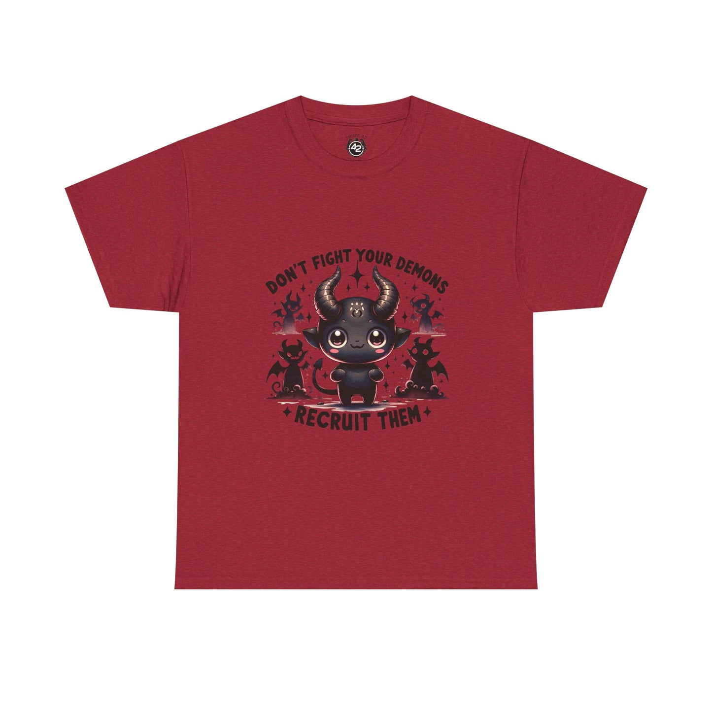 Don’t Fight Your Demons — Recruit Them T-Shirt