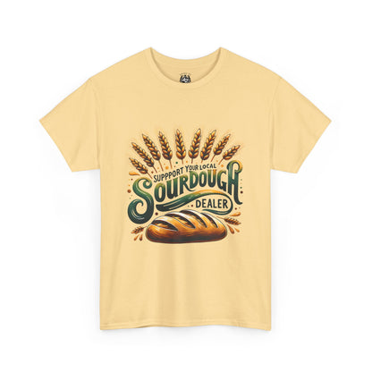 Support Your Local Sourdough Dealer T-Shirt