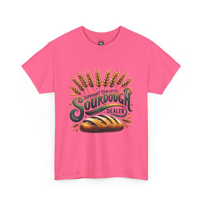 Support Your Local Sourdough Dealer T-Shirt