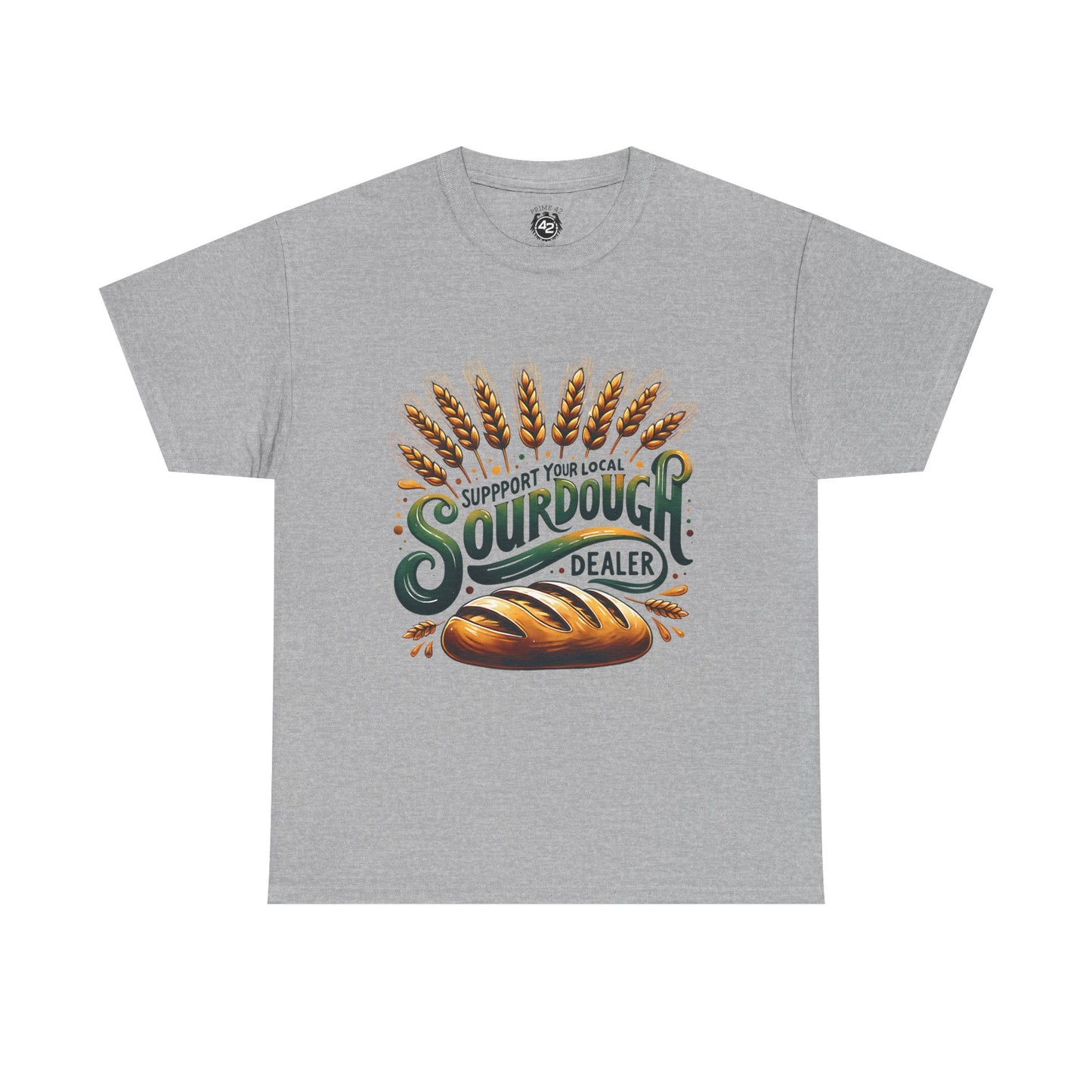 Support Your Local Sourdough Dealer T-Shirt