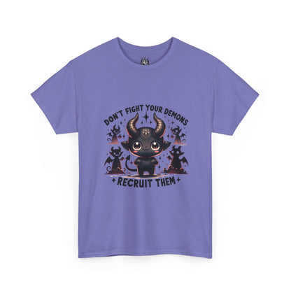Don’t Fight Your Demons — Recruit Them T-Shirt