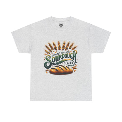 Support Your Local Sourdough Dealer T-Shirt