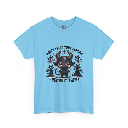 Don’t Fight Your Demons — Recruit Them T-Shirt