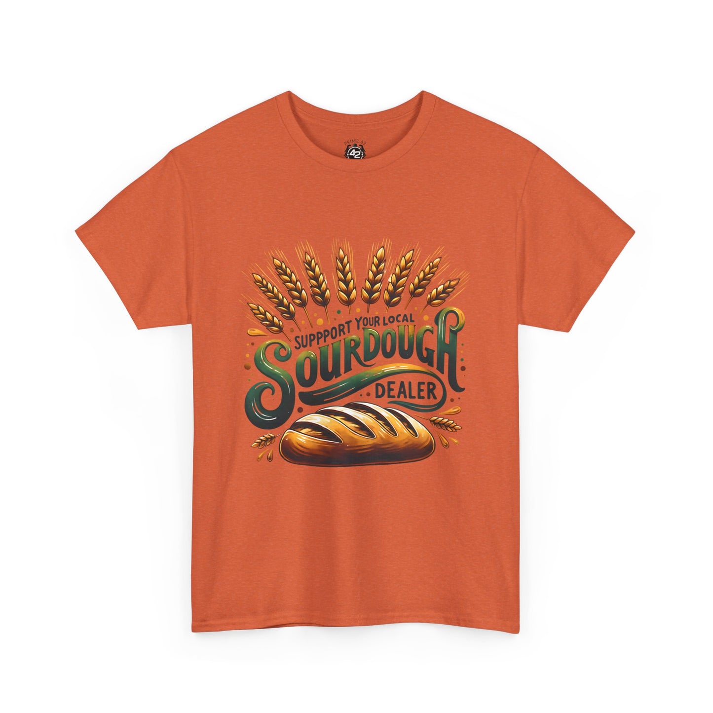 Support Your Local Sourdough Dealer T-Shirt