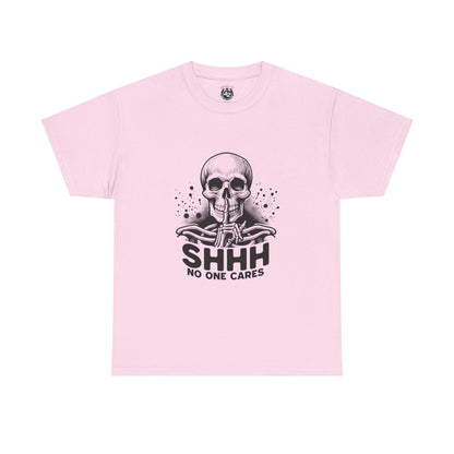 SHHH — No One Cares Skull Graphic Tee
