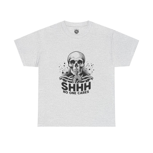 SHHH — No One Cares Skull Graphic Tee