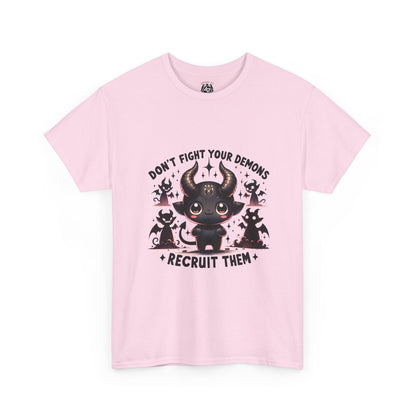 Don’t Fight Your Demons — Recruit Them T-Shirt