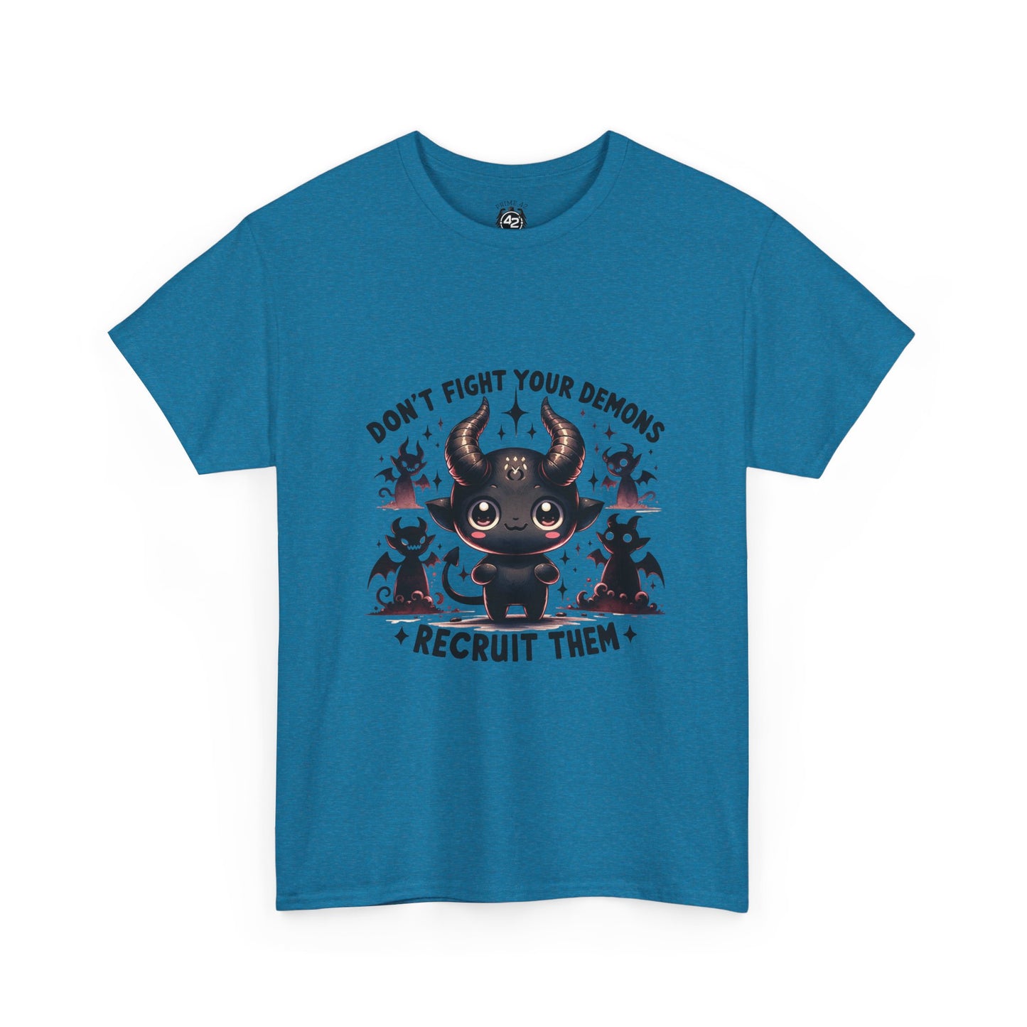 Don’t Fight Your Demons — Recruit Them T-Shirt
