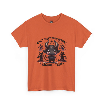 Don’t Fight Your Demons — Recruit Them T-Shirt