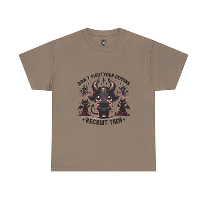 Don’t Fight Your Demons — Recruit Them T-Shirt
