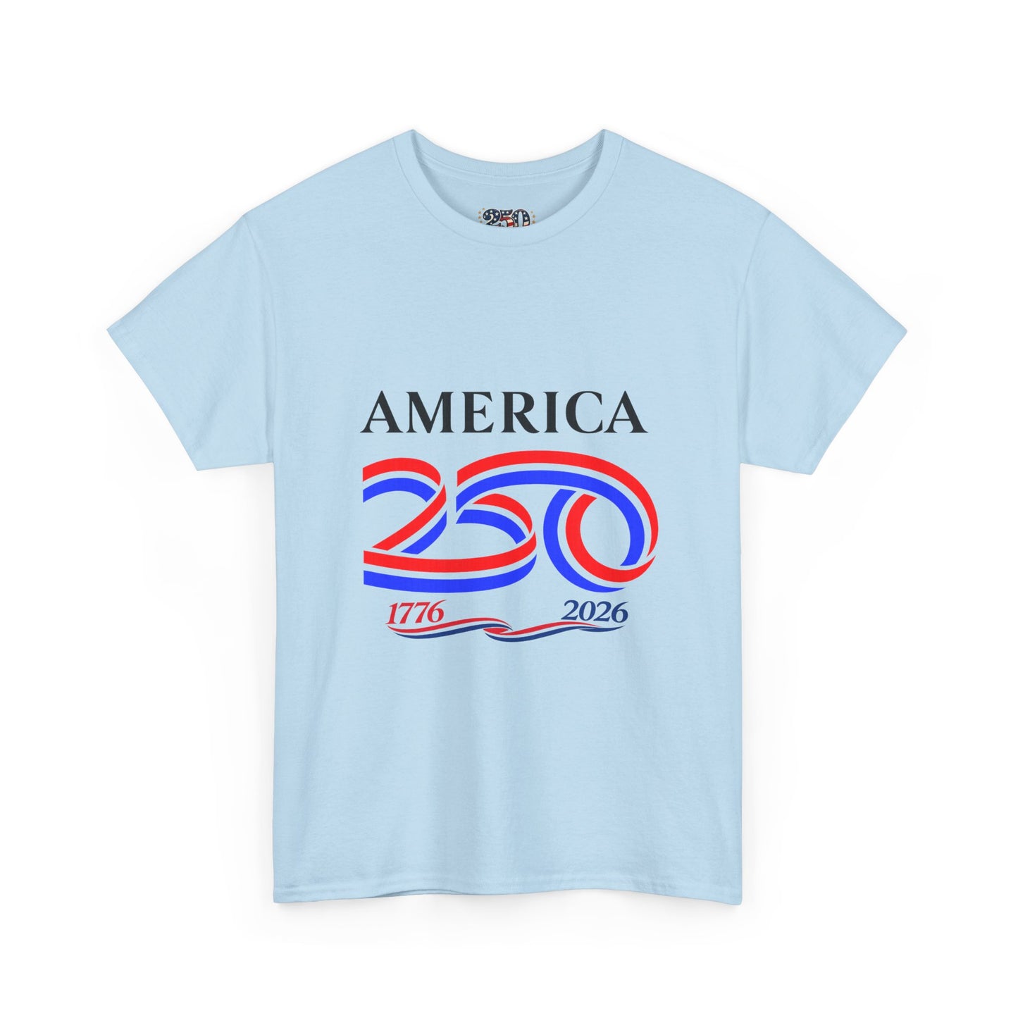 America 250 Anniversary Tee over ‘1776–2026' Patriotic Chest Print - 250th Limited Series
