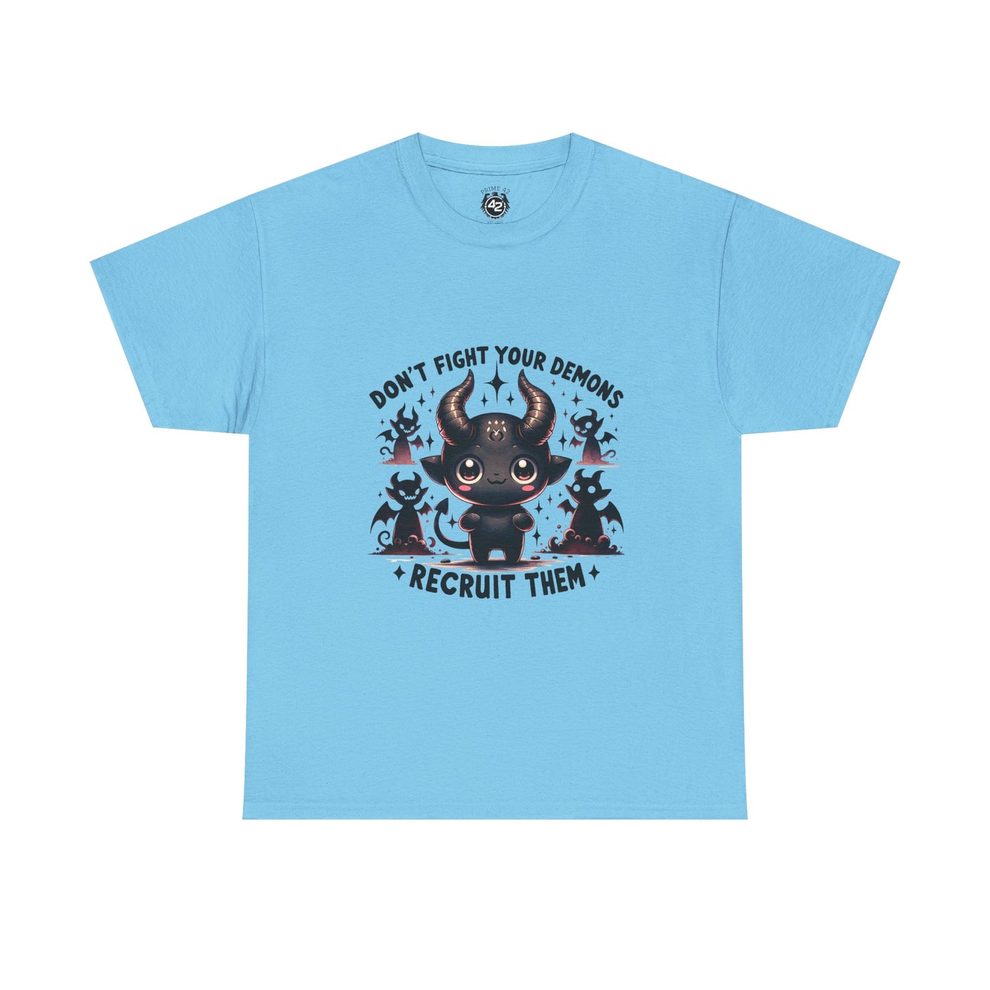 Don’t Fight Your Demons — Recruit Them T-Shirt