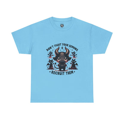 Don’t Fight Your Demons — Recruit Them T-Shirt