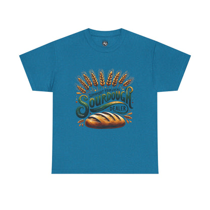 Support Your Local Sourdough Dealer T-Shirt