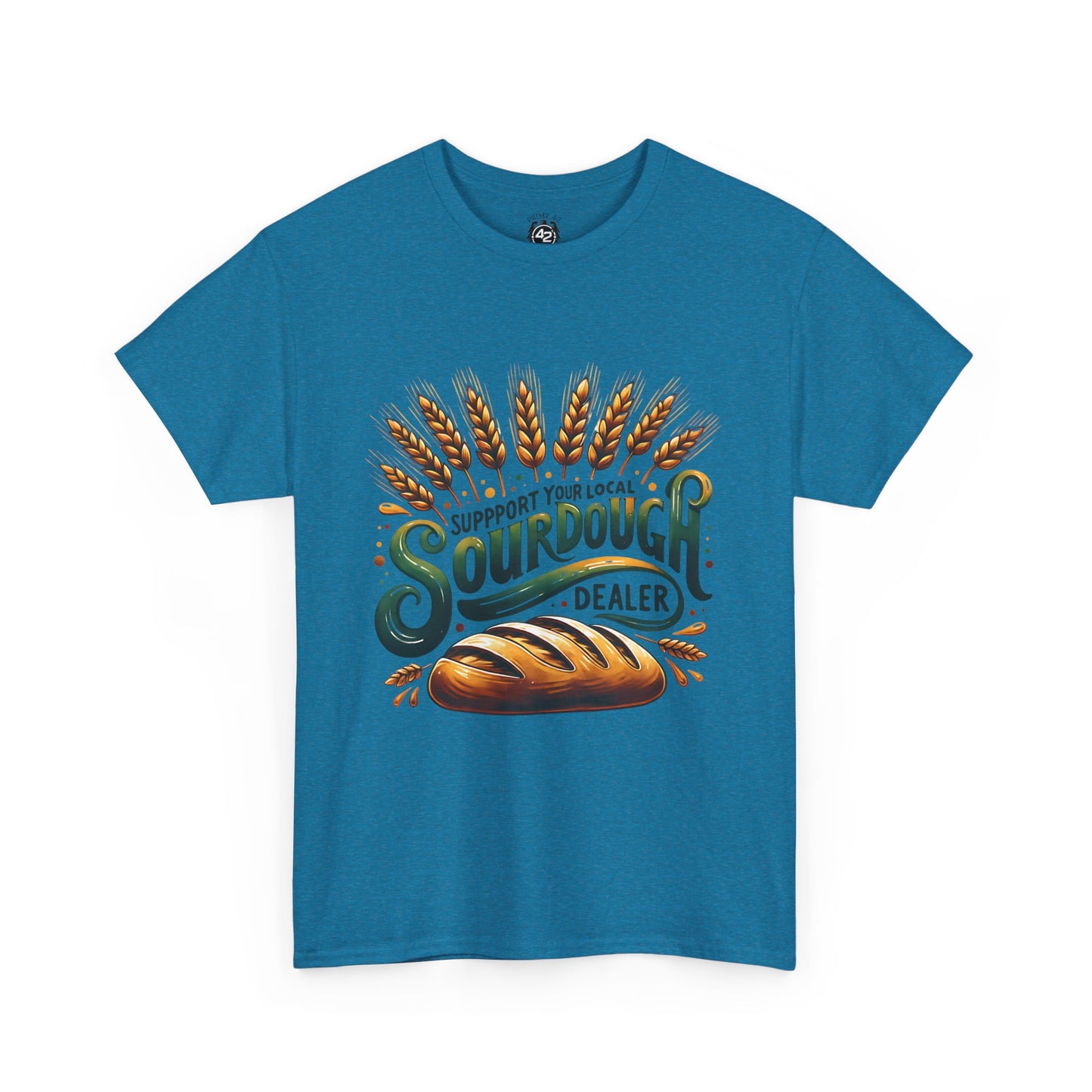 Support Your Local Sourdough Dealer T-Shirt