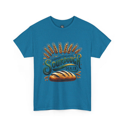 Support Your Local Sourdough Dealer T-Shirt