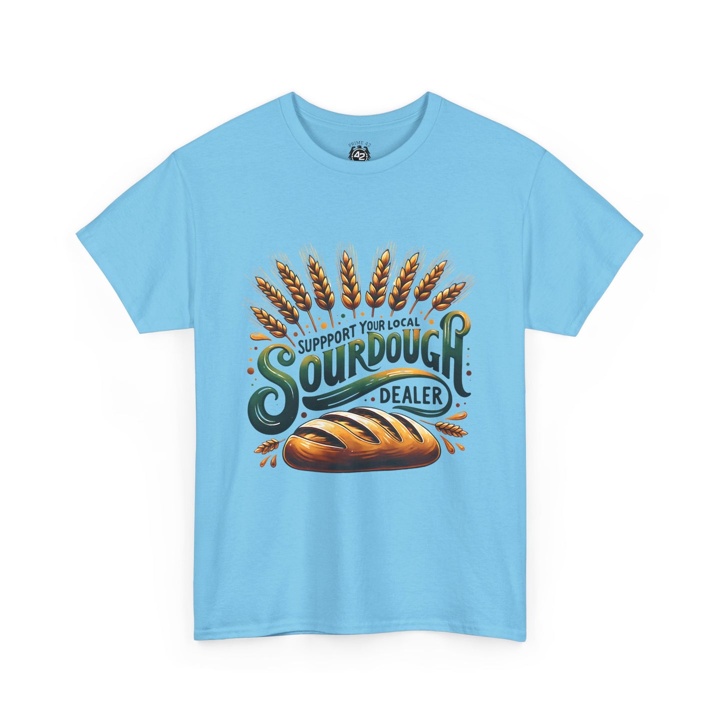 Support Your Local Sourdough Dealer T-Shirt