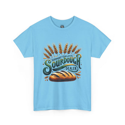 Support Your Local Sourdough Dealer T-Shirt