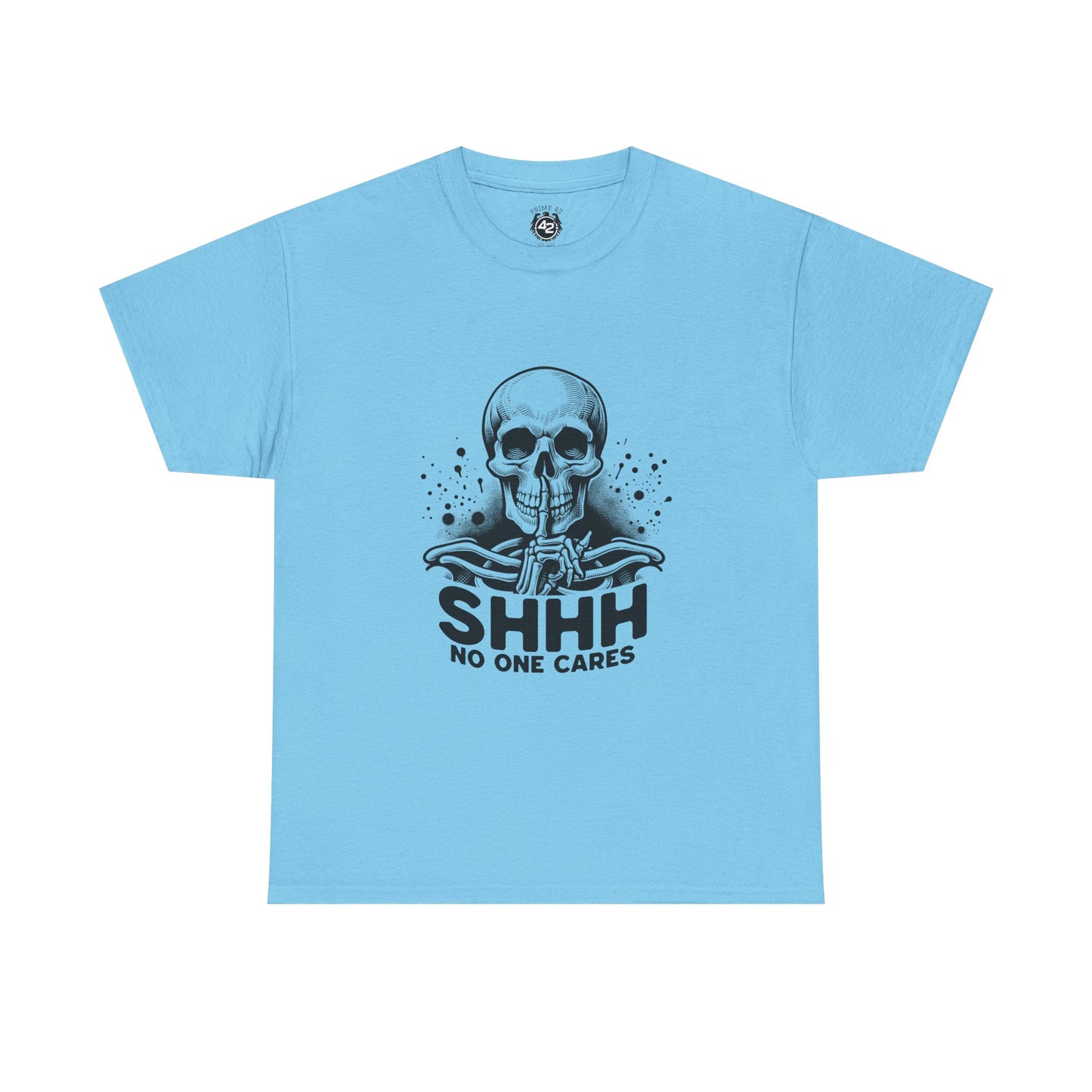 SHHH — No One Cares Skull Graphic Tee