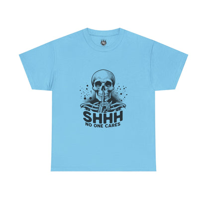 SHHH — No One Cares Skull Graphic Tee