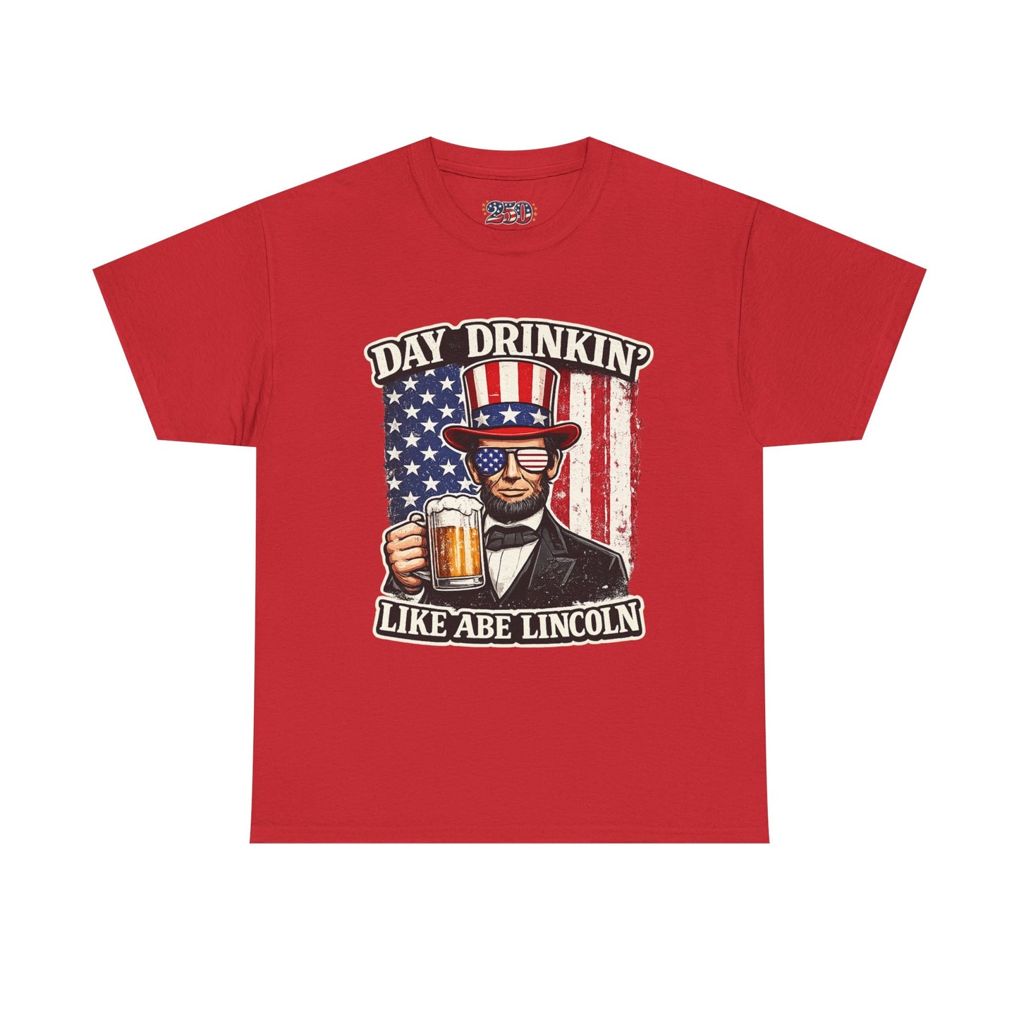 Day Drinking with Abe Lincoln Patriotic T-Shirt - 250th limited series