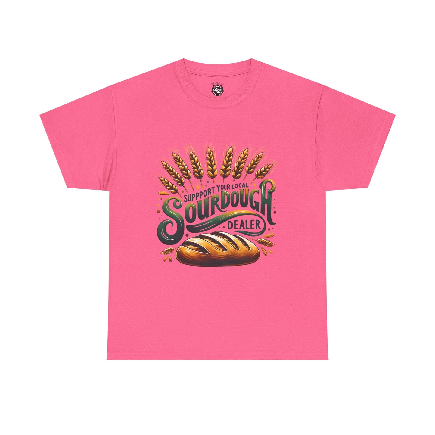 Support Your Local Sourdough Dealer T-Shirt