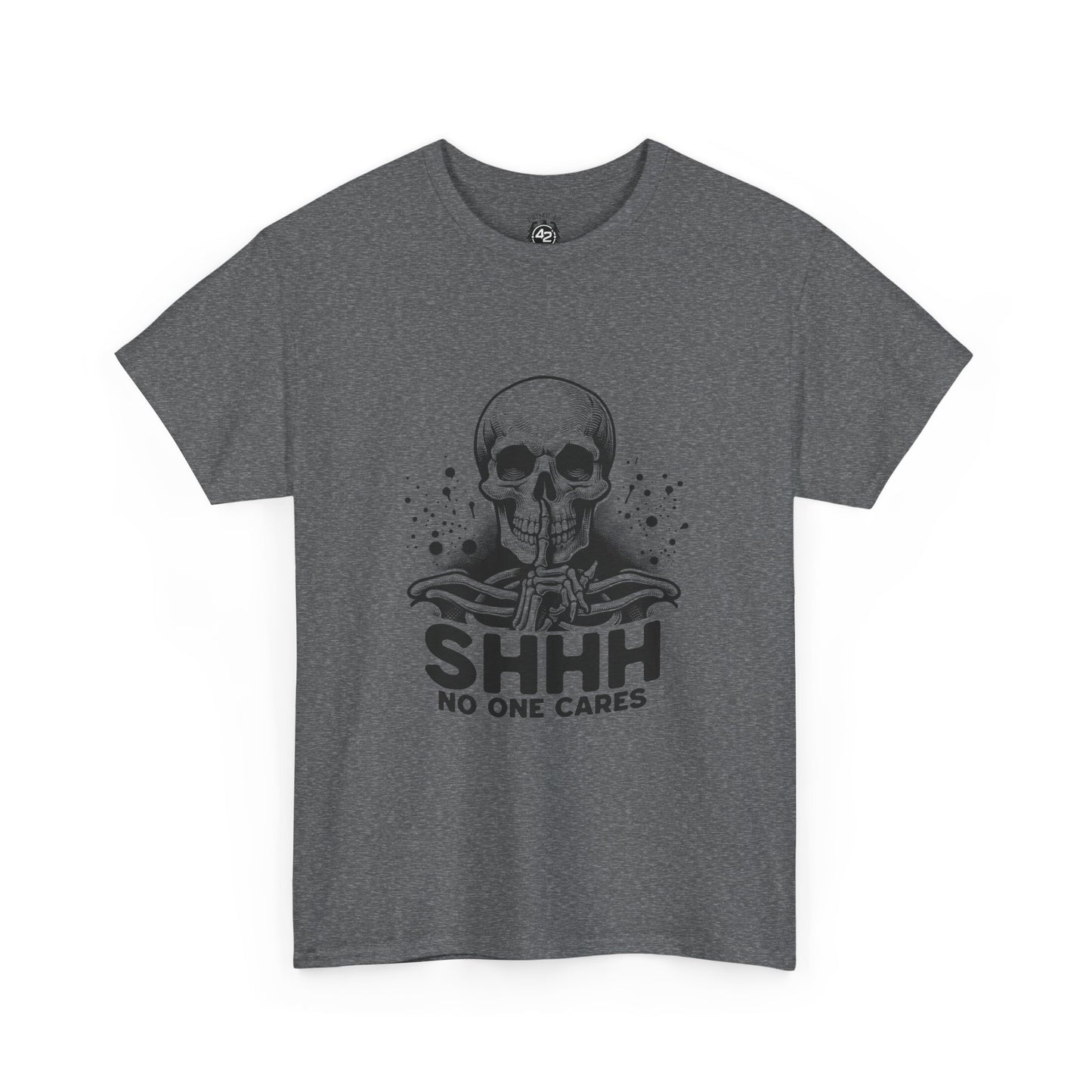 SHHH — No One Cares Skull Graphic Tee