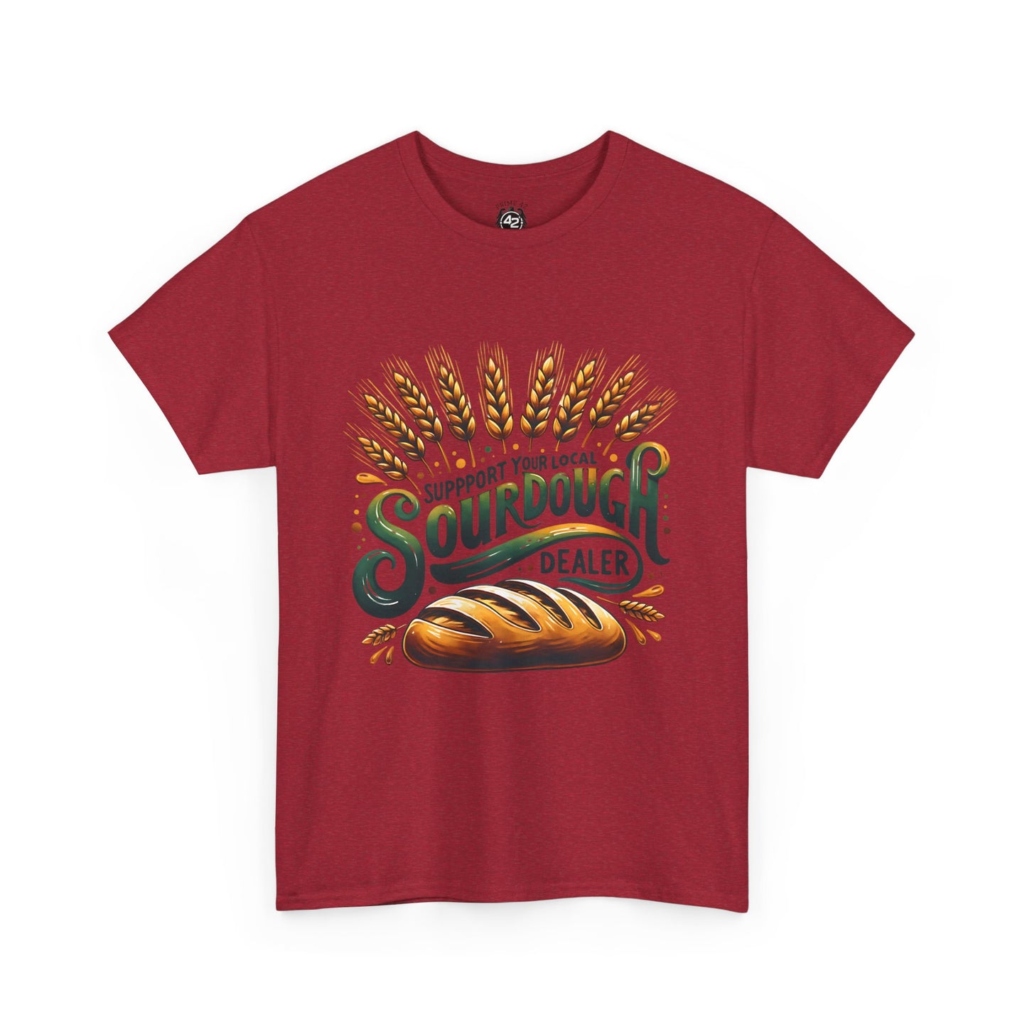 Support Your Local Sourdough Dealer T-Shirt