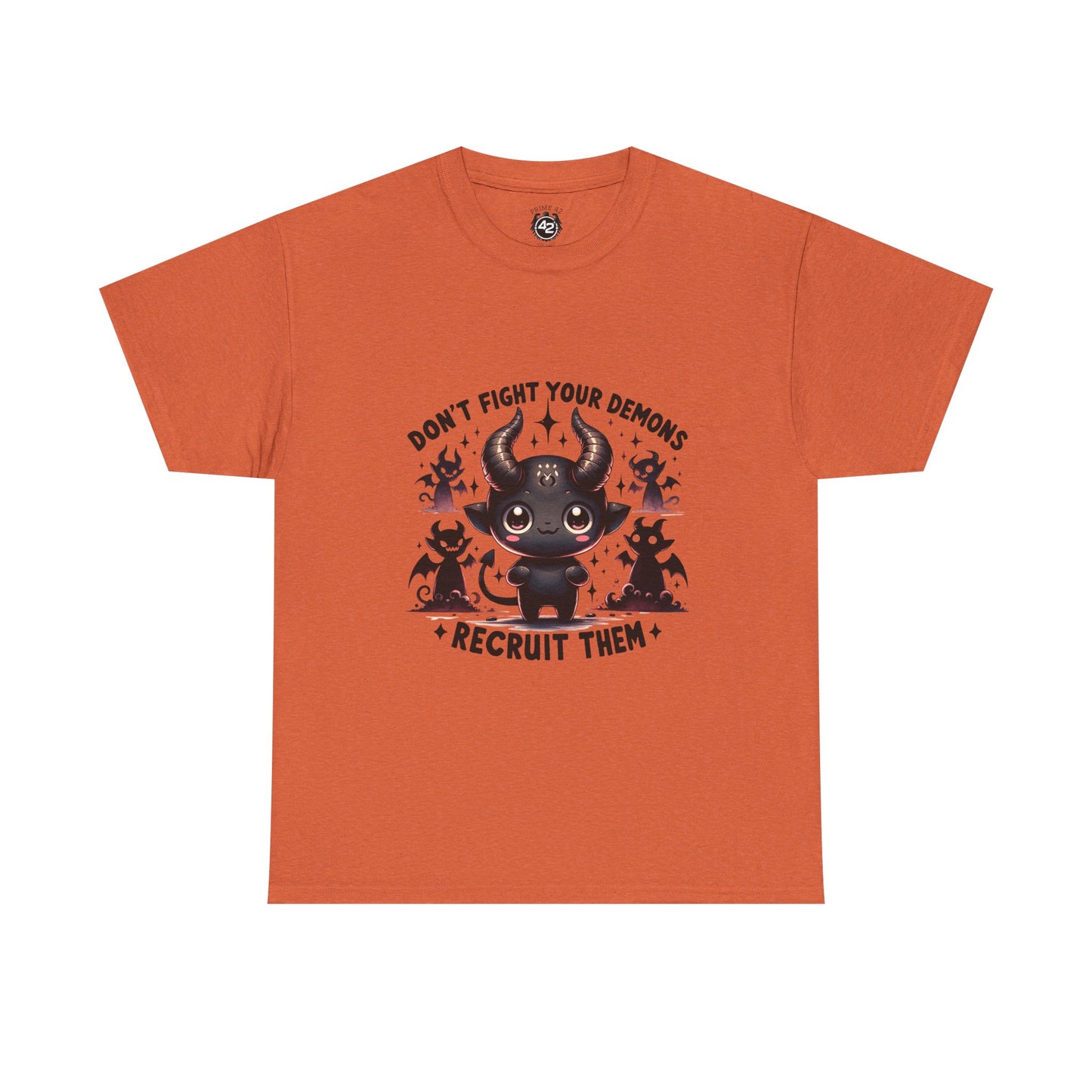 Don’t Fight Your Demons — Recruit Them T-Shirt