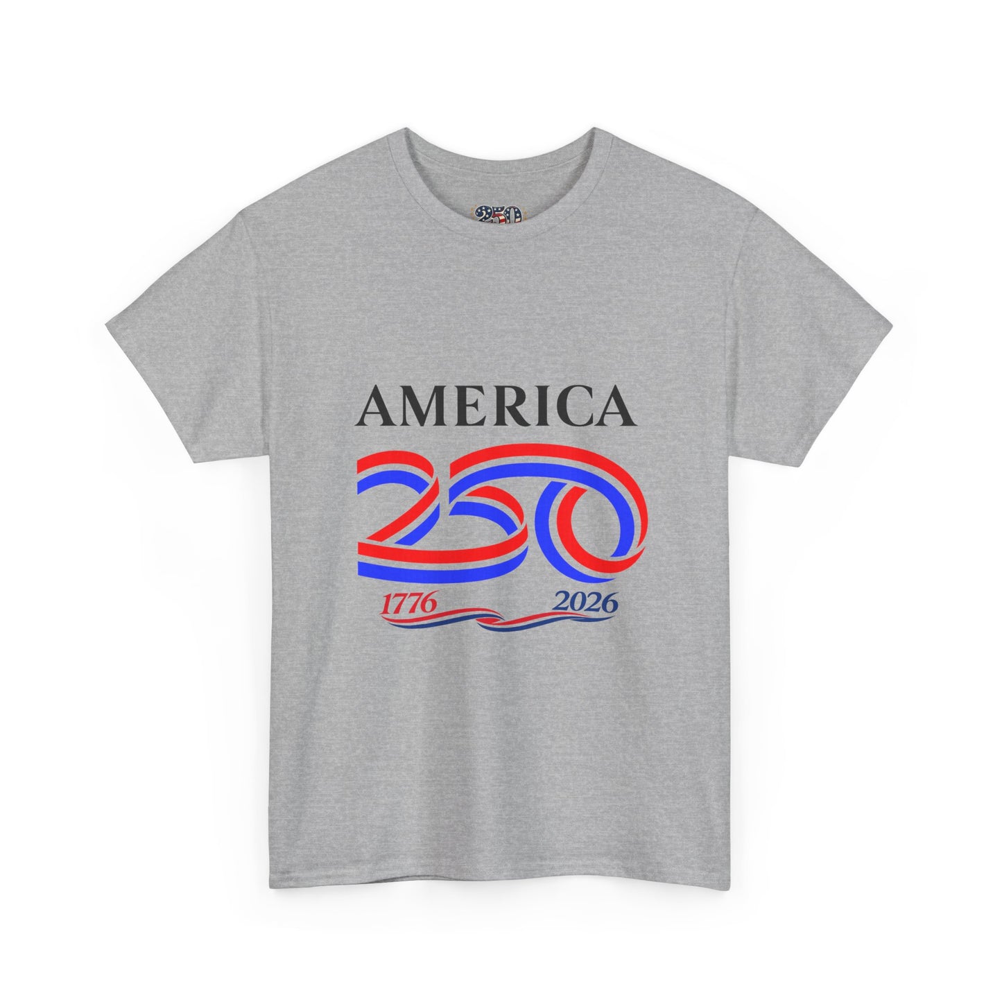 America 250 Anniversary Tee over ‘1776–2026' Patriotic Chest Print - 250th Limited Series