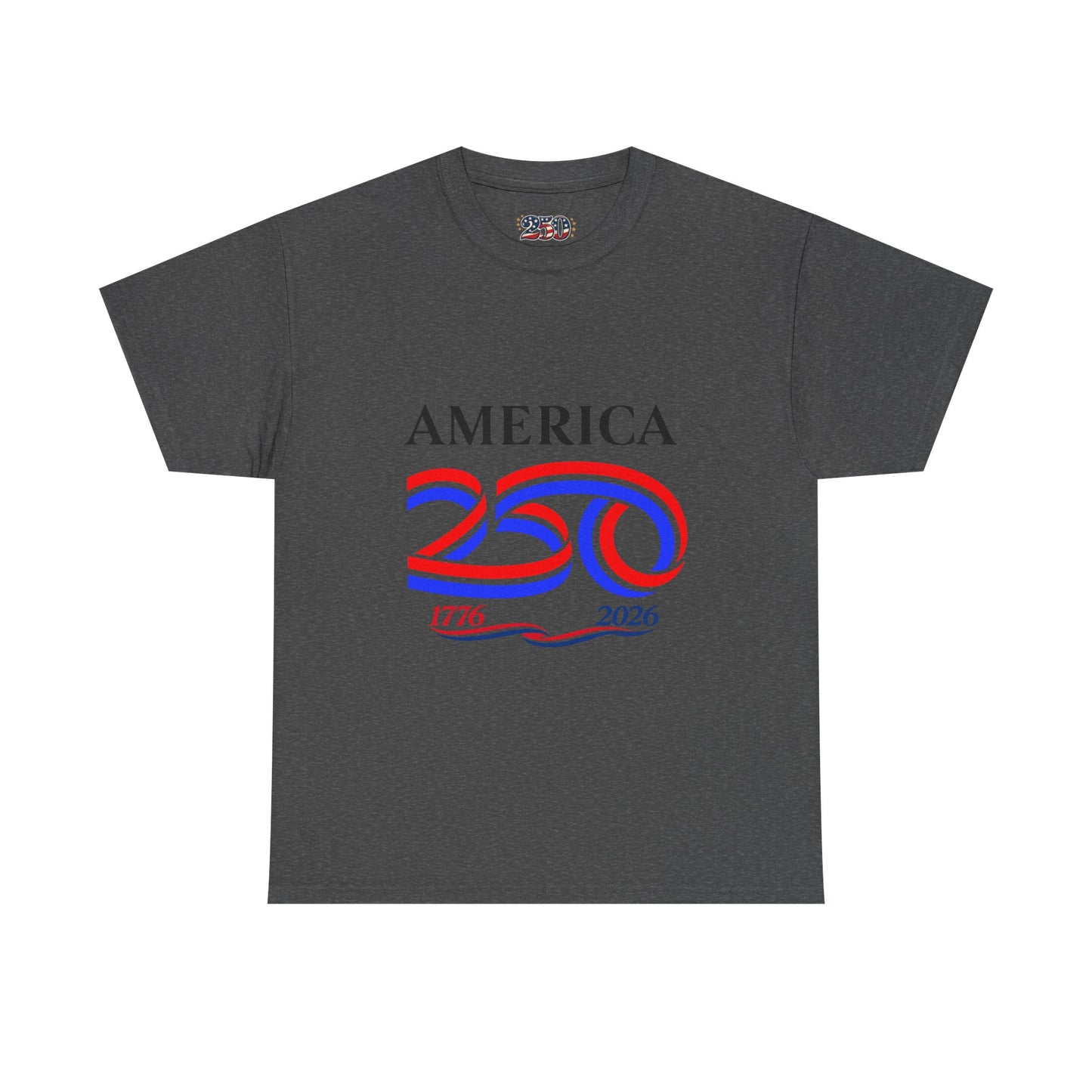 America 250 Anniversary Tee over ‘1776–2026' Patriotic Chest Print - 250th Limited Series