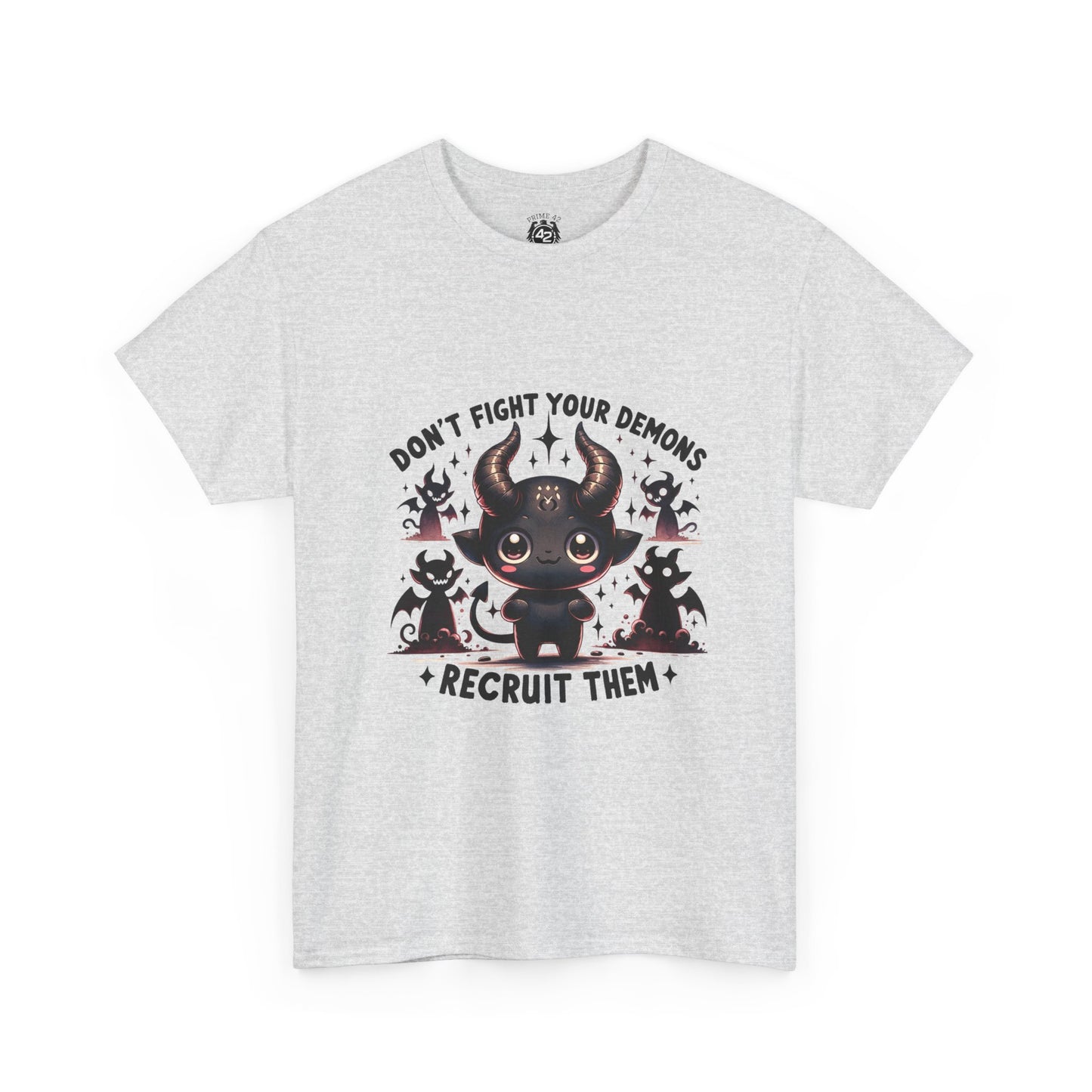 Don’t Fight Your Demons — Recruit Them T-Shirt